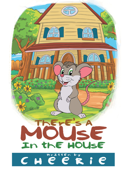 Title details for There's a Mouse in the House by Cheerie - Available